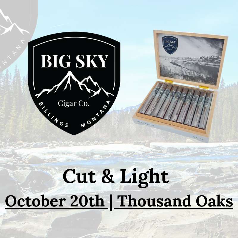 Big Sky Cut & Light Oct. 20th Thousand Oaks Club Humidor